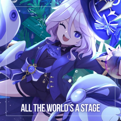 All the World's a Stage ft. Misato | Boomplay Music