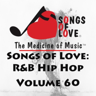 Songs of Love: R&B Hip Hop, Vol. 60
