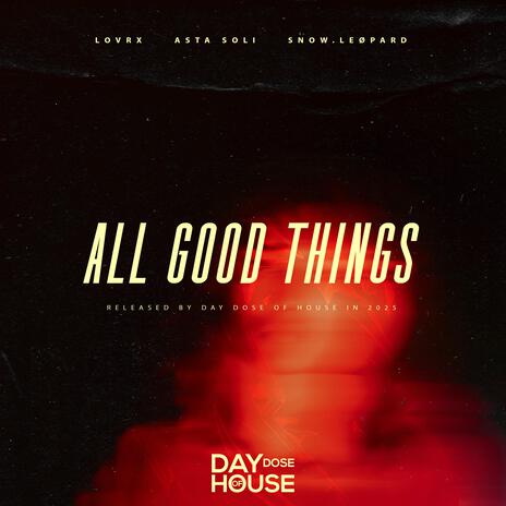 All Good Things (Come to An End) ft. Asta Soli & snow.LEØPARD | Boomplay Music