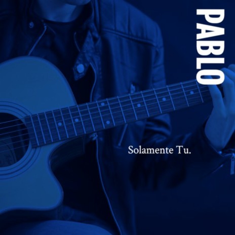 Solamente Tu | Boomplay Music