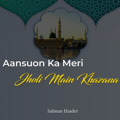 Aansuon Ka Meri Jholi Main Khazana | Boomplay Music