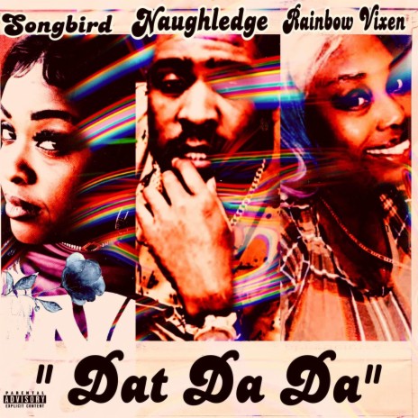 Dat Da Da ft. Rainbow Vixen & Songbird | Boomplay Music