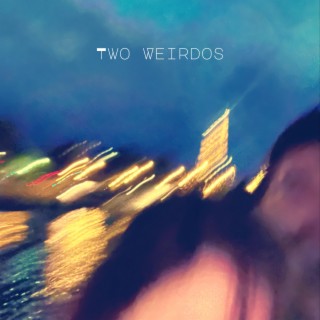 Two Weirdos lyrics | Boomplay Music