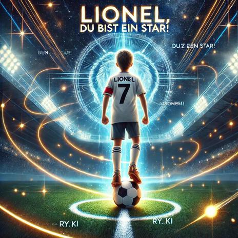 Lionel, du bist ein Star! | Boomplay Music