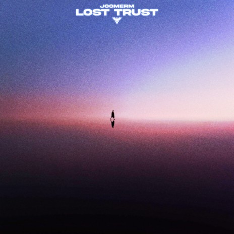 Lost Trust | Boomplay Music