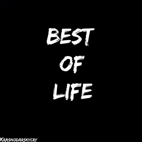 Best of Life | Boomplay Music