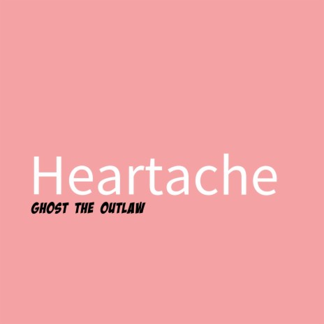 Heartache | Boomplay Music