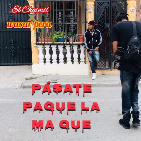 Pásate paque la ma que ft. Wascar pera | Boomplay Music