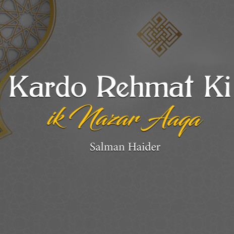 Kardo Rehmat Ki Ik Nazar Aaqa | Boomplay Music