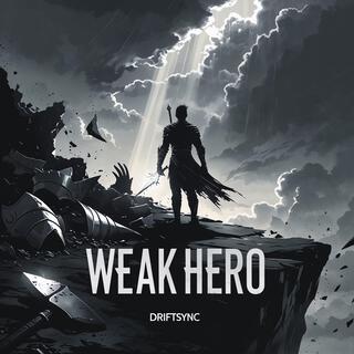 Weak Hero lyrics | Boomplay Music