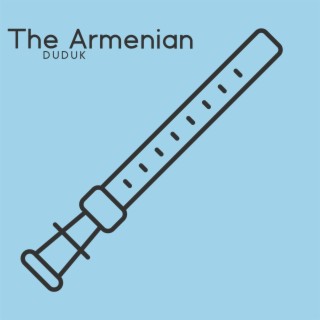 The Armenian Duduk : Mysterious and Beautiful Duduk Music, Oriental Music for Stress Relief, Sounds for Ancient Meditation