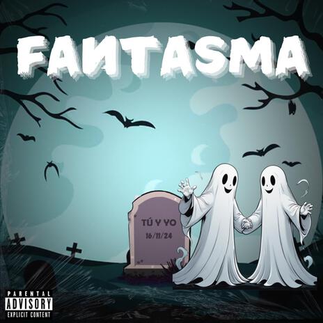 FANTASMA | Boomplay Music