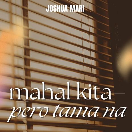 Mahal Kita Pero Tama Na | Boomplay Music