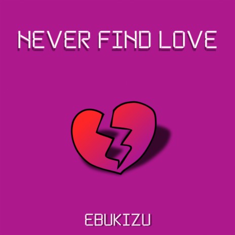 Never find love | Boomplay Music