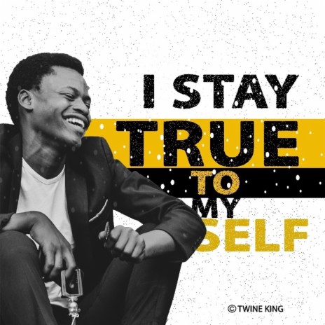 Stay True to Yourself | Boomplay Music