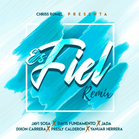 Es Fiel Remix (Remix) ft. Jada, Javi Sosa, Davis Fundamento, Yanuar Herrera & Dixon Carrera