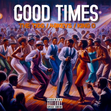 Good Times ft. 40Keys & KING O | Boomplay Music