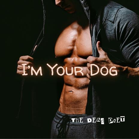 I'm Your Dog | Boomplay Music