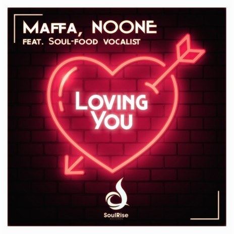 Loving you (Original Radio Edit) ft. NOONE & Soul-Food vocalist
