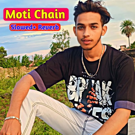 Moti chain Mota Paisa Slowed Reverb ft. Shahjad Ansar | Boomplay Music