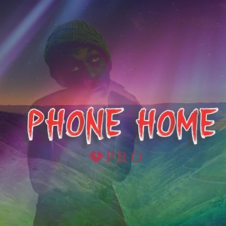 Phone Home lyrics | Boomplay Music