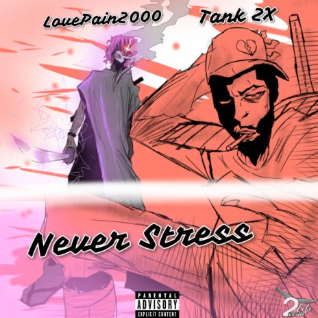 Never Stress ft. LovePAIN2000 | Boomplay Music