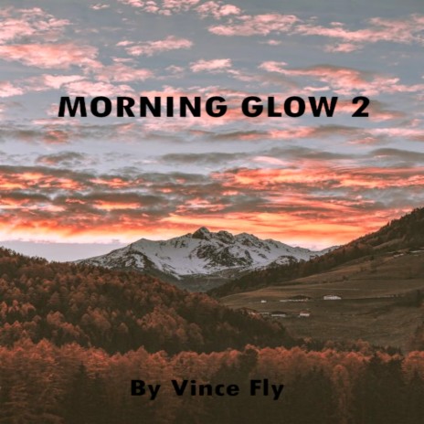 Morning Glow 2 | Boomplay Music
