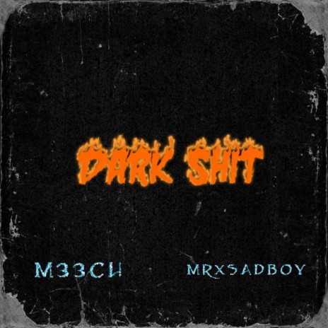 Dark Shit ft. MRxSADBOY | Boomplay Music