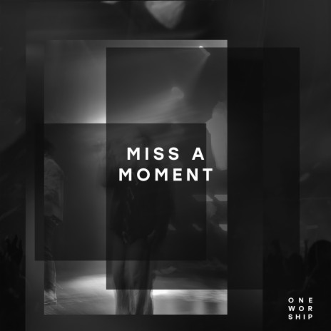 Miss A Moment | Boomplay Music