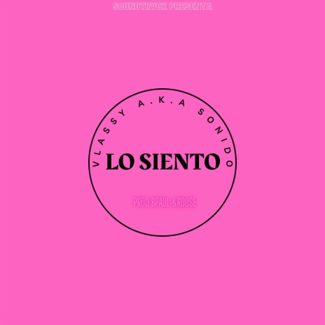 Lo Siento ft. Bpaul & Rouse | Boomplay Music