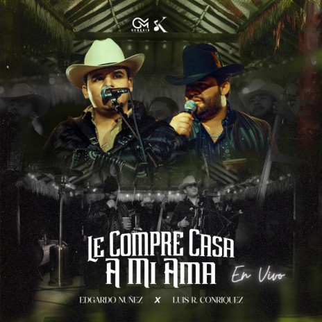 Le Compre Casa A Mi Ama ft. Luis R Conriquez | Boomplay Music