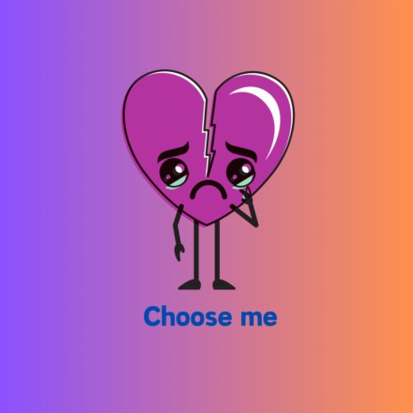 Choose me | Boomplay Music