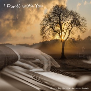 I Dwell with You