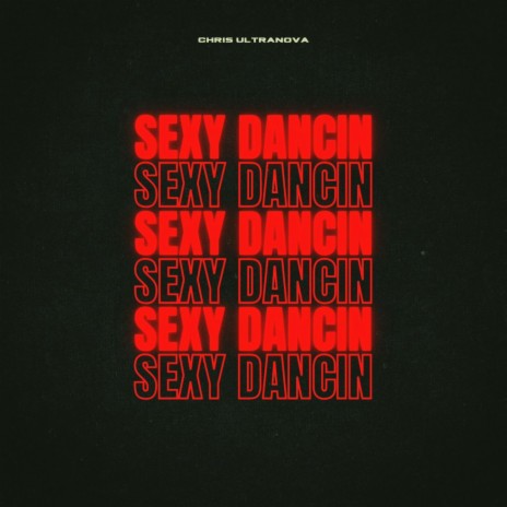 SEXY DANCIN | Boomplay Music