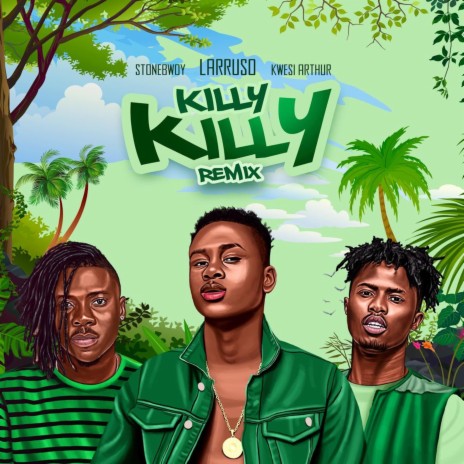 Killy Killy (Remix) ft. Kwesi Arthur & Stonebwoy