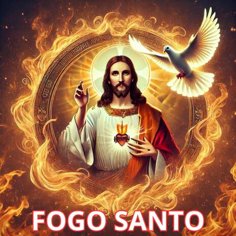 FOGO SANTO | Boomplay Music