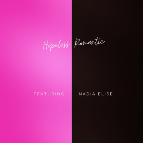 Hopeless Romantic ft. Nadia Elise | Boomplay Music