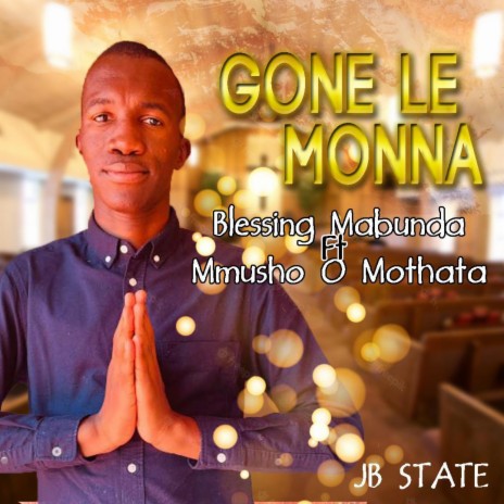 Gone Le Monna ft. Mmusho O Mothata | Boomplay Music