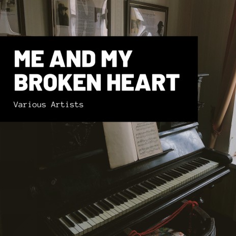 Me and My Broken Heart | Boomplay Music