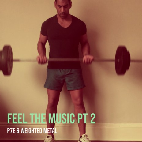 Feel the Music, Pt.2 ft. WEIGHTED METAL | Boomplay Music