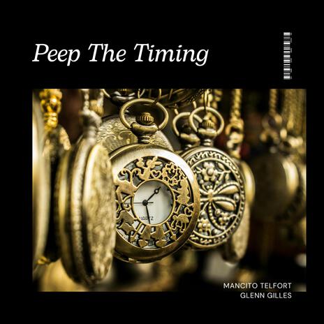 Peep The Timing ft. Glenn Gilles | Boomplay Music