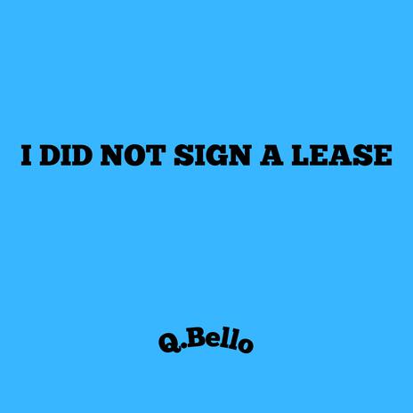 I Did Not Sign A Lease (REMASTERED) | Boomplay Music