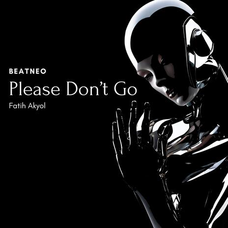 Please Don't Go | Boomplay Music