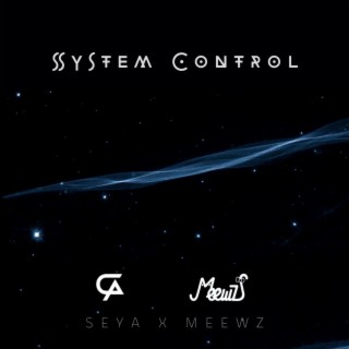 SYSTEM CONTROL SEYA x MEEWZ
