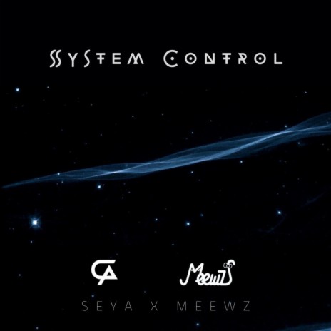 SYSTEM CONTROL SEYA x MEEWZ | Boomplay Music