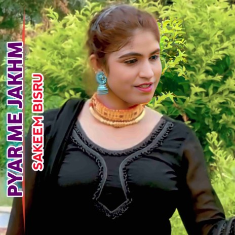 Piyar Me Jakhm (Mewati Song) | Boomplay Music