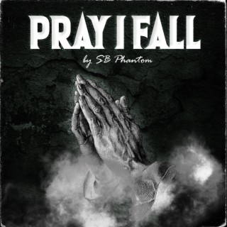Pray I Fall
