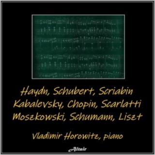Haydn/Schubert/Scriabin/Kabalevsky/Chopin/Scarlatti/Moszkowski/Schumann/Liszt (Live)