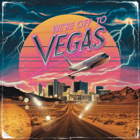 We're off to Vegas | Boomplay Music