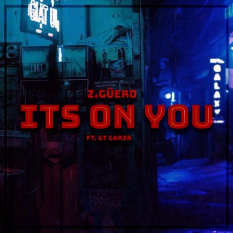 It's On You ft. GT Garza